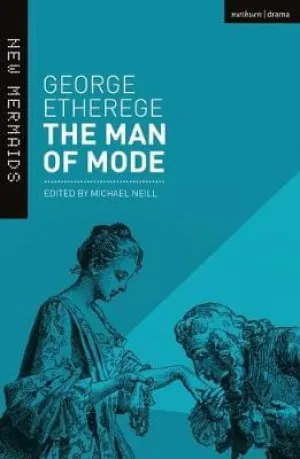 George Etherege: The Man of Mode: New Edition (New Mermaids) [2019] paperback