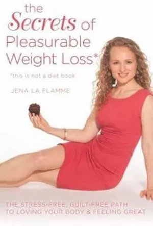 Secrets of Pleasurable Weight Loss